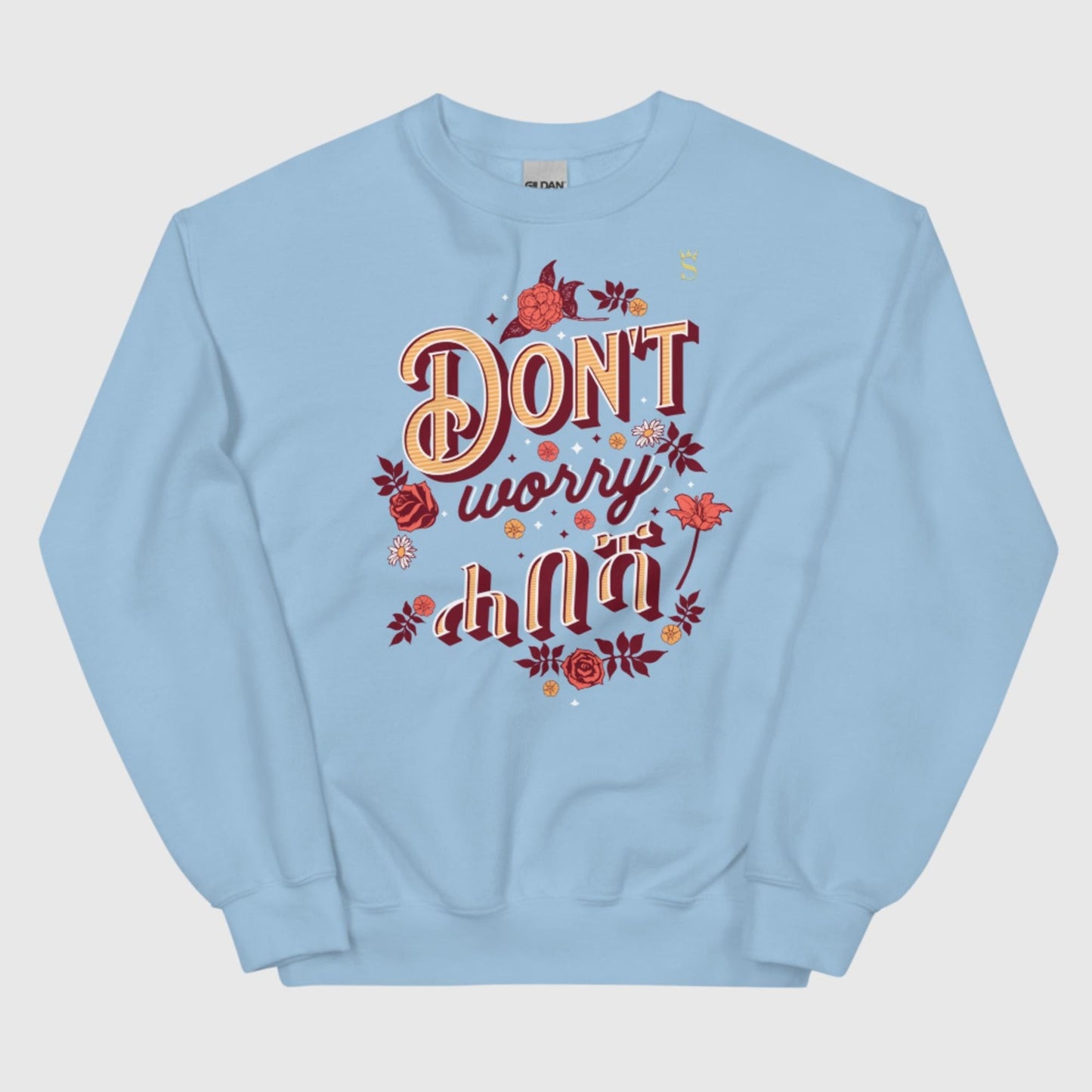Don't Worry Habesha Unisex Sweatshirt