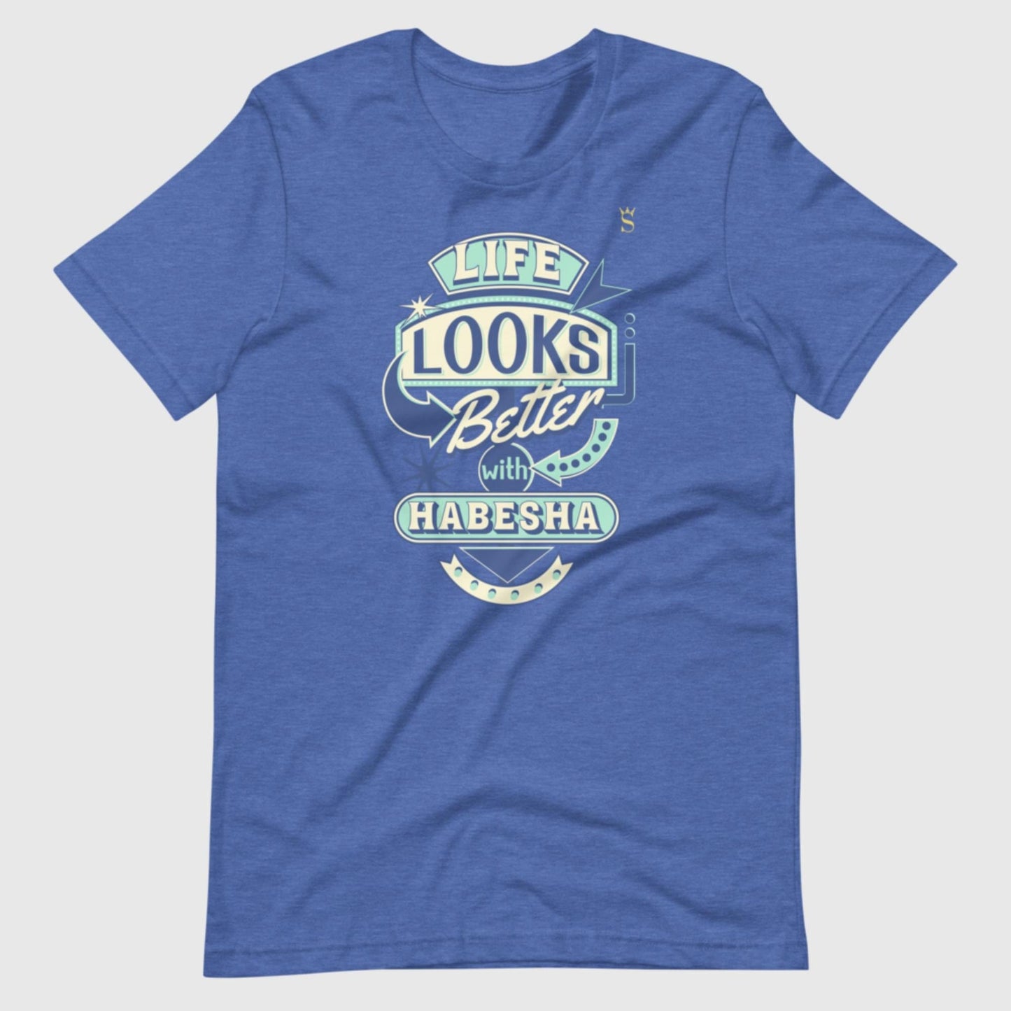 Life Looks Better With Habesha Unisex t-shirt