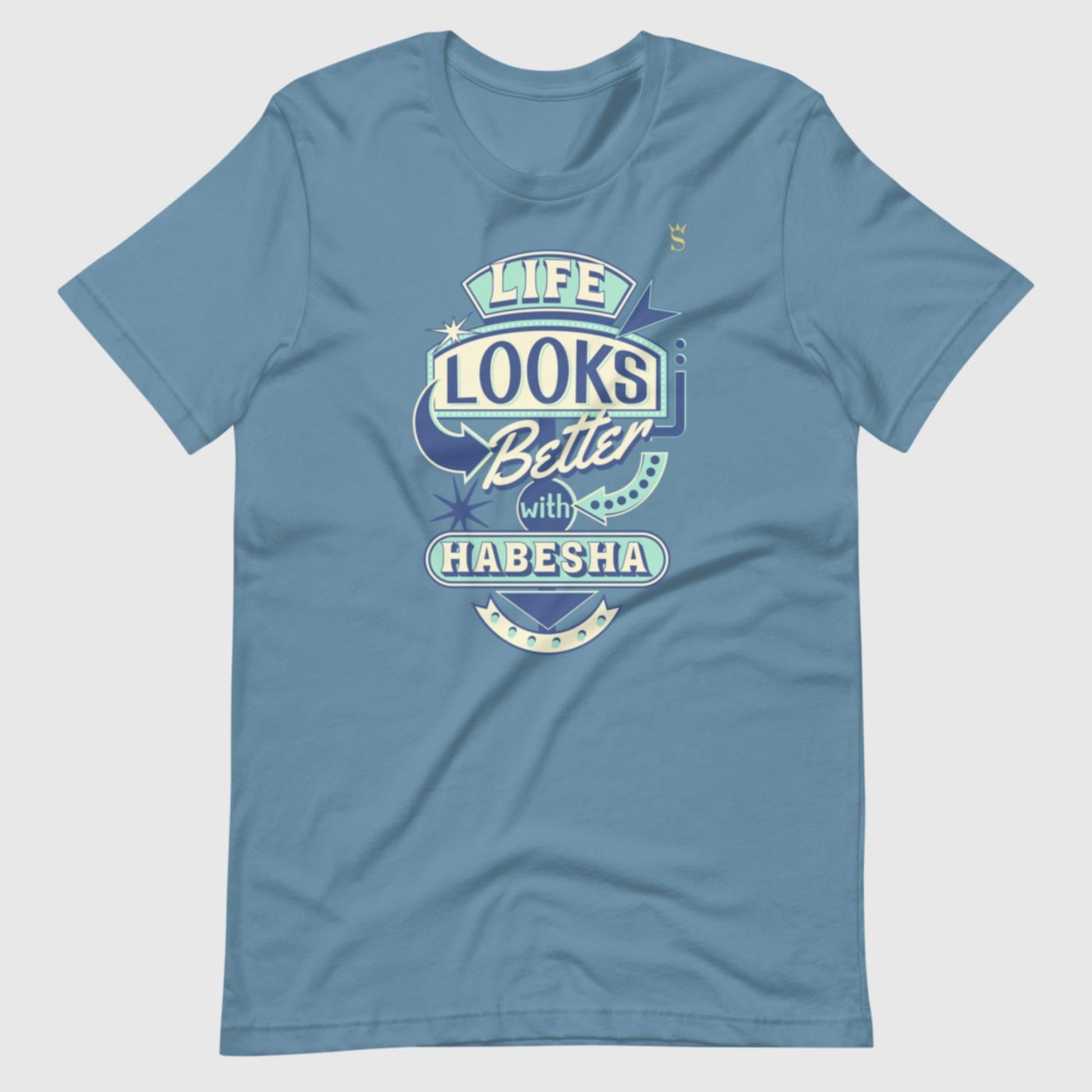 Life Looks Better With Habesha Unisex t-shirt