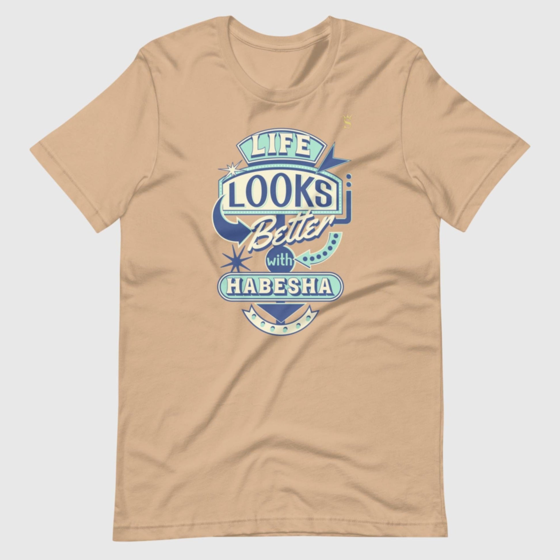 Life Looks Better With Habesha Unisex t-shirt